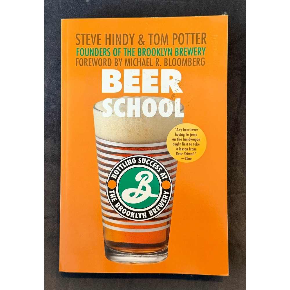 Beer School Bottling Success at Brooklyn Brewery Steve Hindy Tom Potter Book
